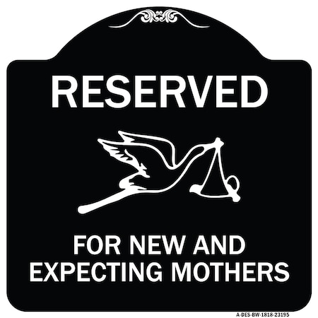 Signmission Reserved for New and Expecting Mothers Heavy-Gauge Aluminum Sign, 18" L, 18" H, BW-1818-23195 A-DES-BW-1818-23195